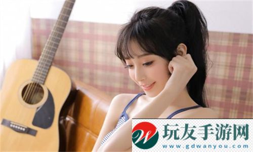 少女的第一的视频奇妙之旅-网友：纯真而美好！